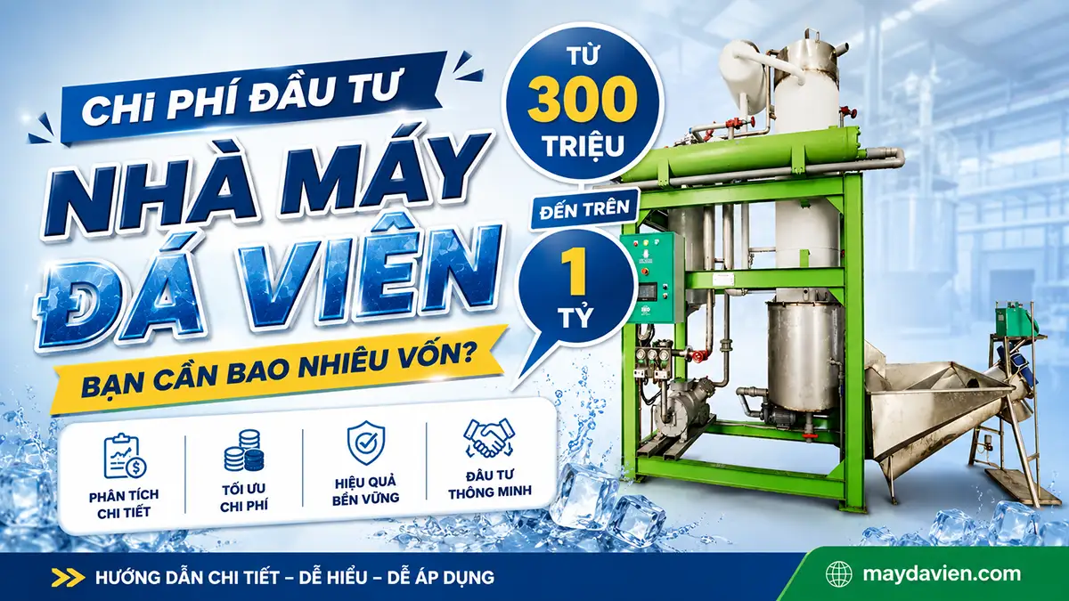 Chi phí đầu tư nhà máy đá viên: Bao gồm những khoản chi phí nào?