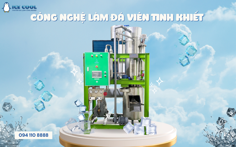 Công nghệ làm đá viên tinh khiết