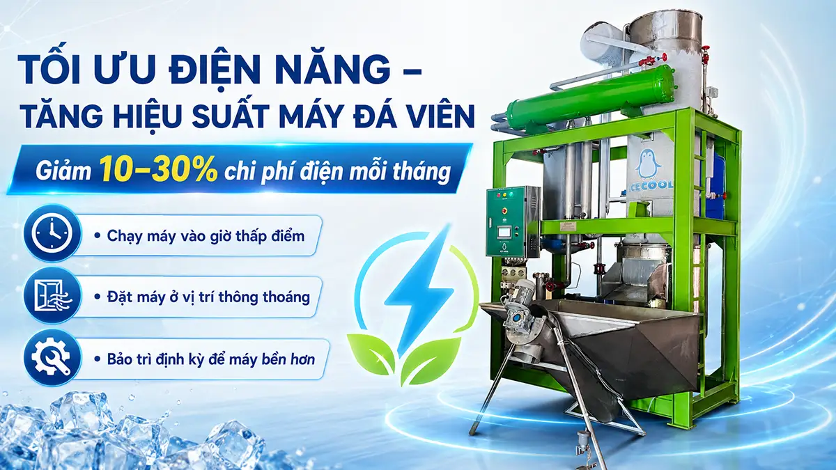 Làm sao để tối ưu hóa hiệu suất năng lượng của máy đá viên?