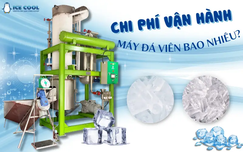Chi phí vận hành máy đá viên là bao nhiêu?