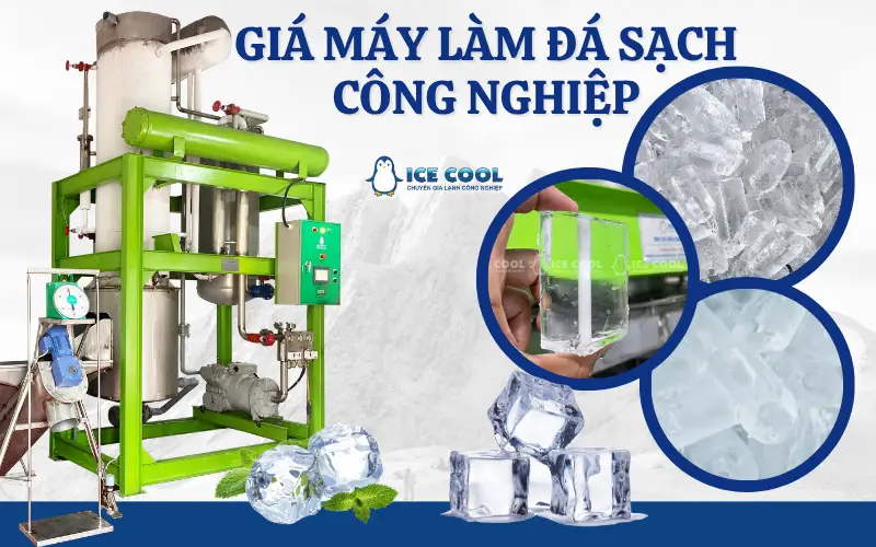 Tư vấn lựa chọn theo giá máy làm đá sạch công nghiệp phù hợp mô hình kinh doanh