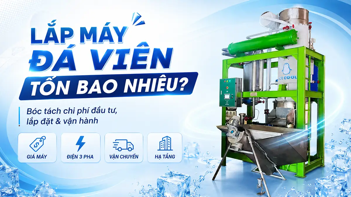 Chi phí lắp đặt máy đá viên là bao nhiêu? Những yếu tố ảnh hưởng bạn nên biết