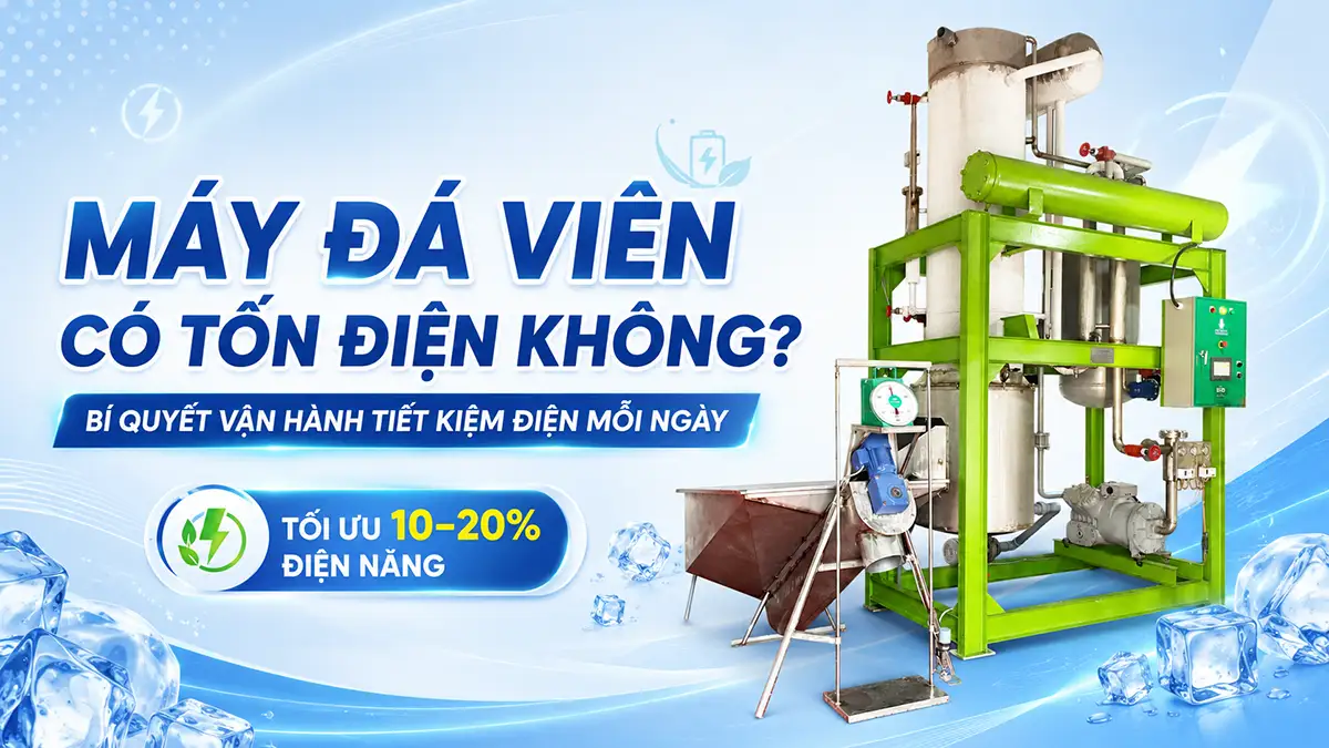 Máy đá viên có tốn điện không? Bí quyết sử dụng hiệu quả, tiết kiệm điện mỗi ngày