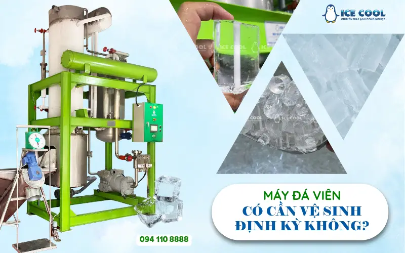 Máy đá viên có cần vệ sinh định kỳ không?