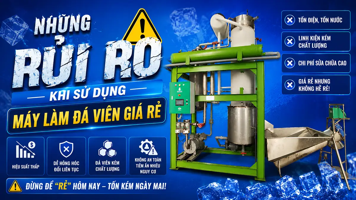 Những rủi ro khi sử dụng máy làm đá viên giá rẻ: Tiết kiệm hay trả giá đắt?