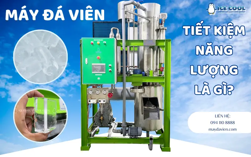 Máy đá viên tiết kiệm năng lượng là gì?