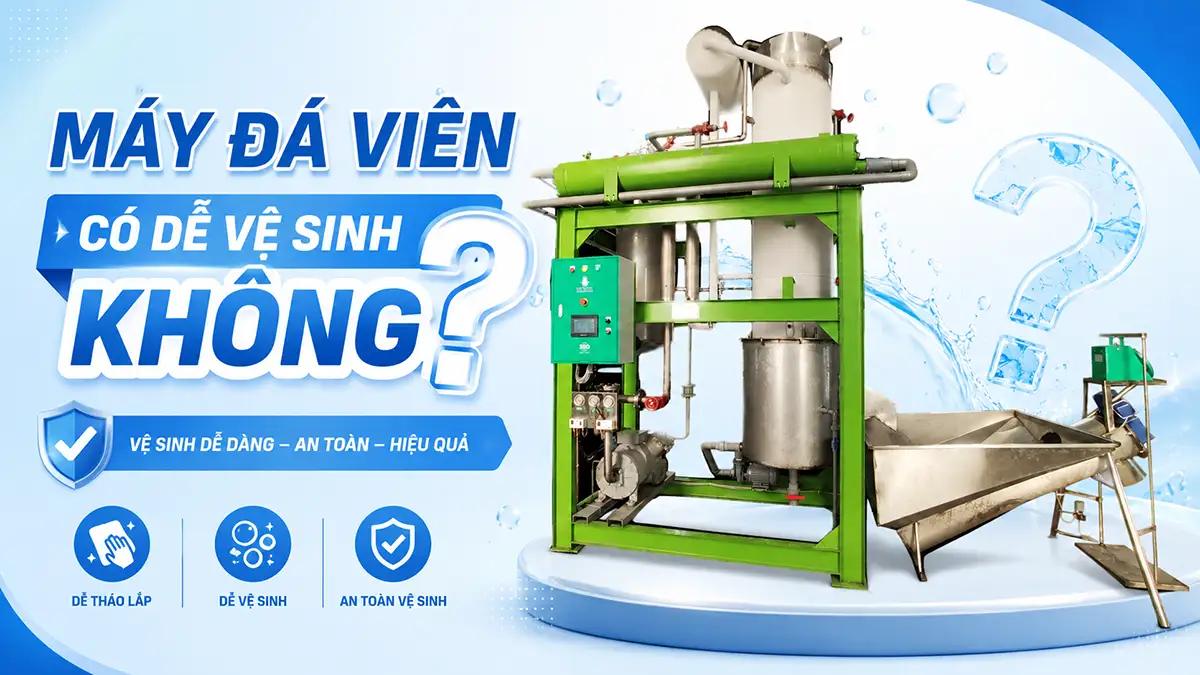 Máy đá viên có dễ vệ sinh không? 5 bước vệ sinh giúp đá sạch – máy bền