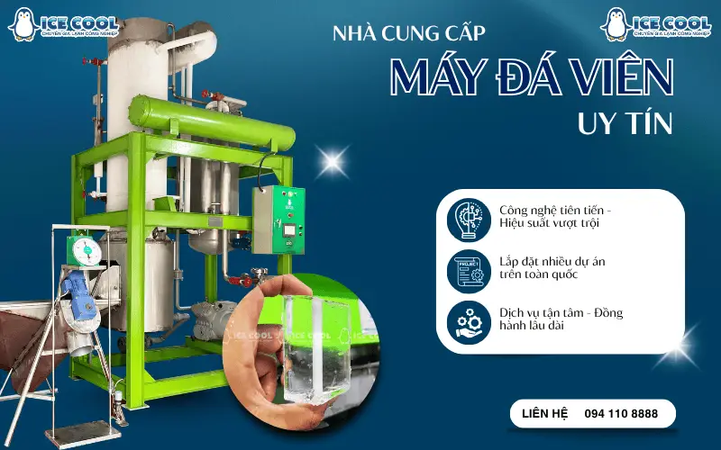 Nhà cung cấp máy đá viên uy tín – Giải pháp toàn diện cho mô hình sản xuất đá sạch