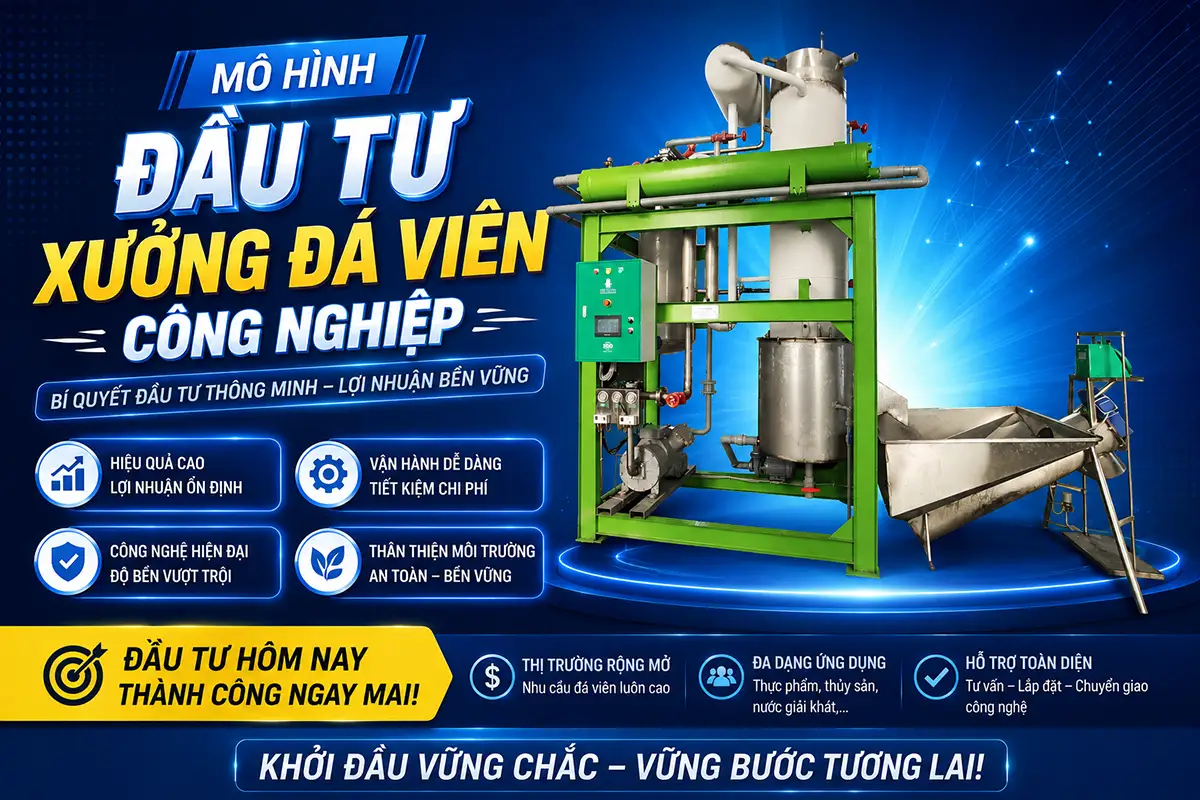 Mô hình đầu tư xưởng đá viên công nghiệp: Nên chọn máy 3 tấn, 5 tấn hay 10 tấn?