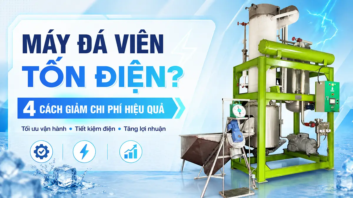 Top 4 cách giảm tiêu hao điện máy đá viên giúp tăng lợi nhuận