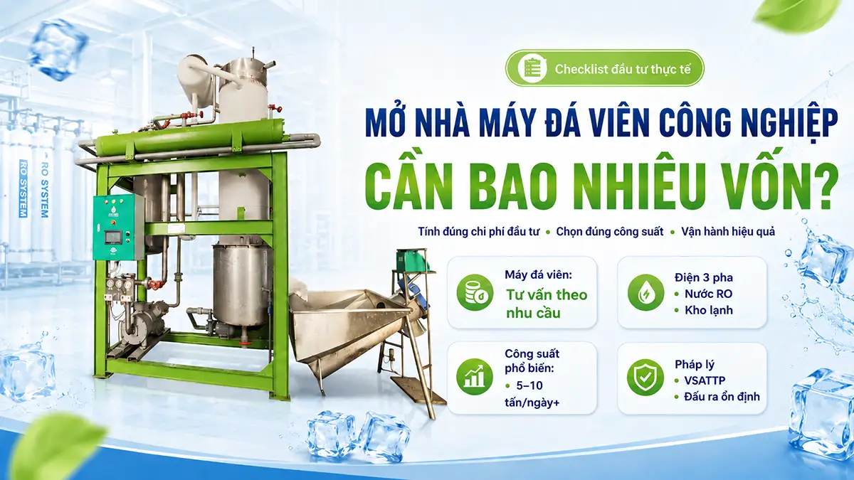 Xây dựng nhà máy đá viên công nghiệp cần bao nhiêu vốn?