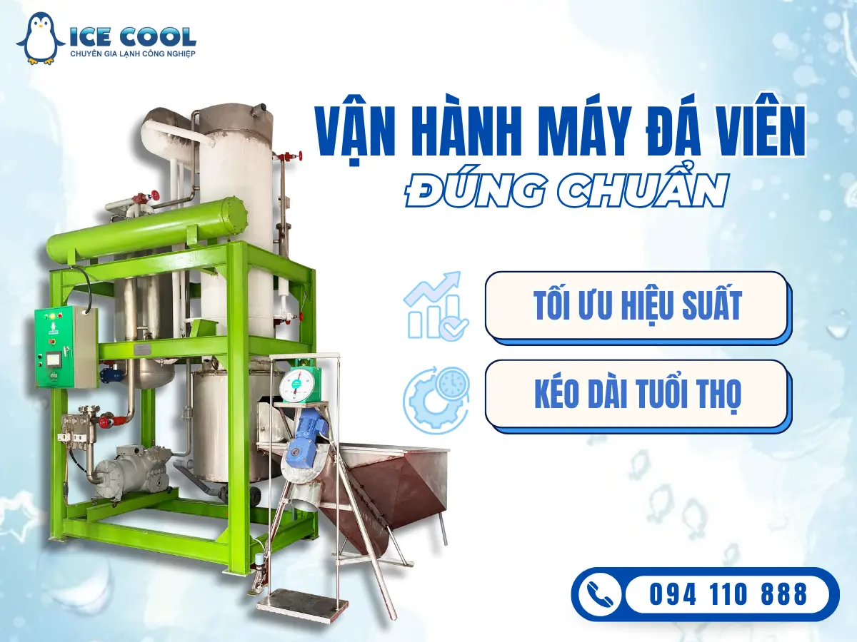 Cách vận hành máy đá viên đúng chuẩn - Tối ưu hiệu suất, kéo dài tuổi thọ máy