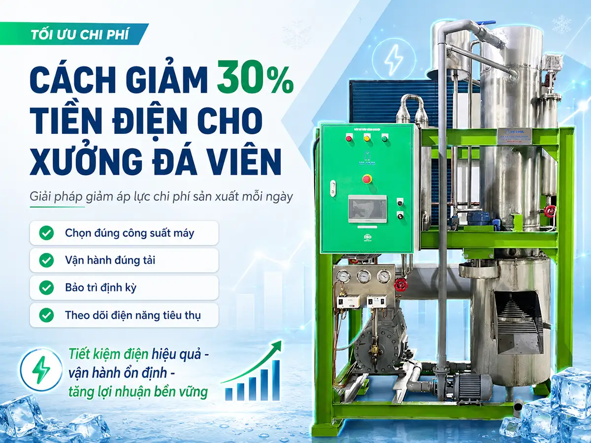 Cách giảm 30% tiền điện cho xưởng đá viên để bớt áp lực chi phí sản xuất mỗi ngày
