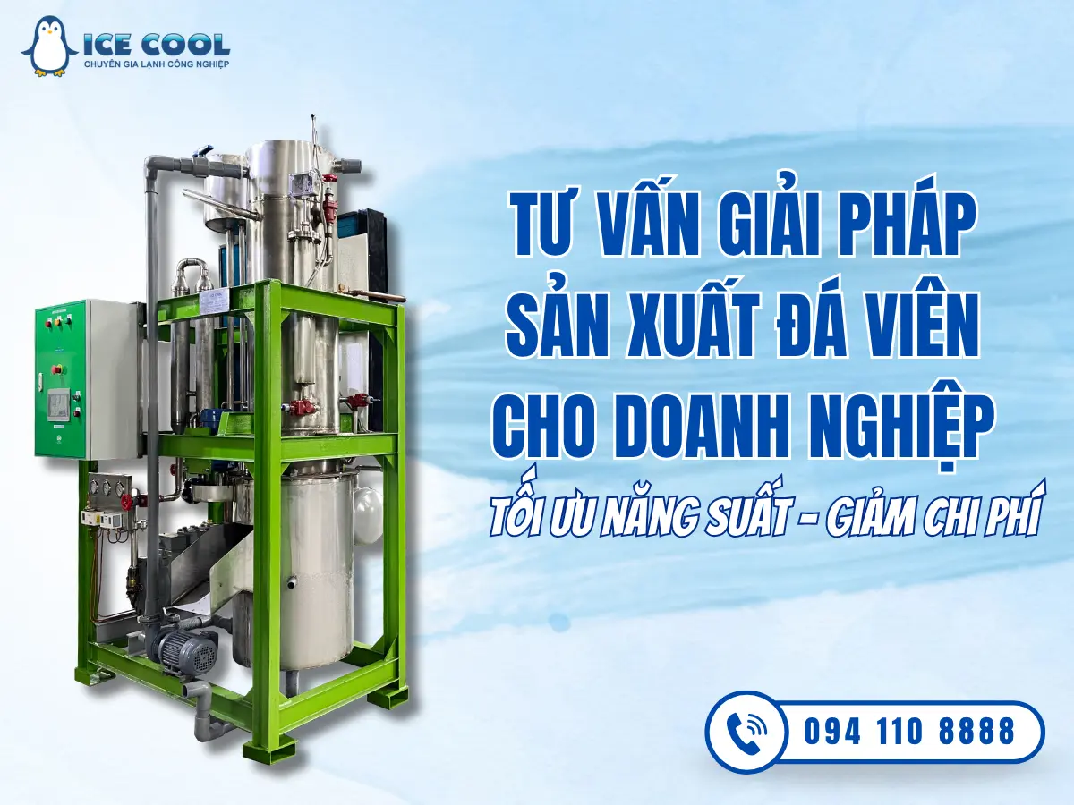Tư vấn giải pháp sản xuất đá viên cho doanh nghiệp