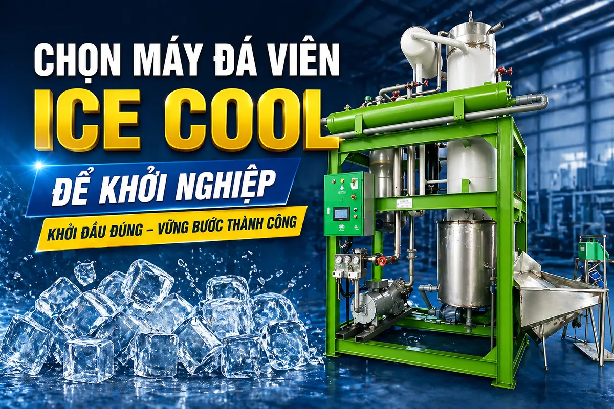 Tại sao nên chọn máy đá viên ICE COOL để khởi nghiệp?