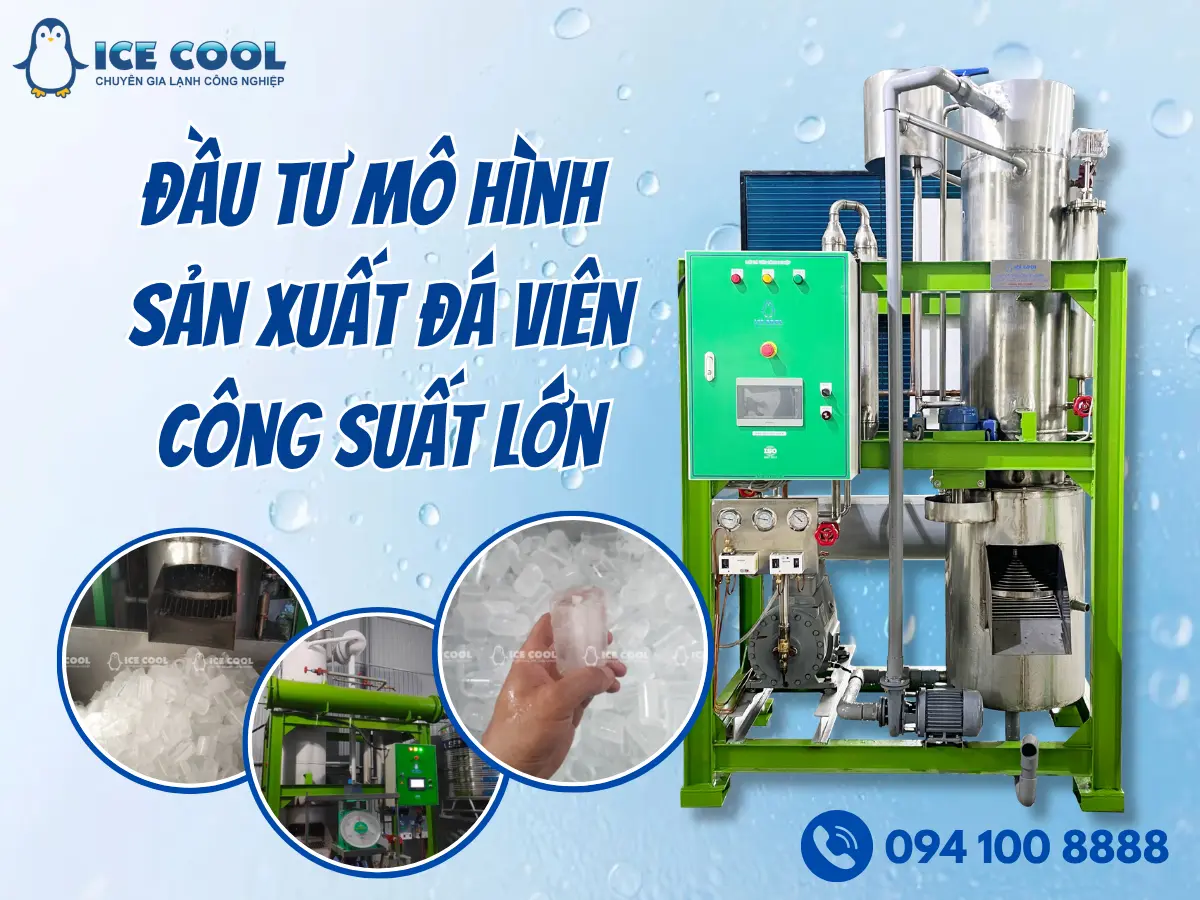 Tư vấn đầu tư mô hình sản xuất đá viên công suất lớn