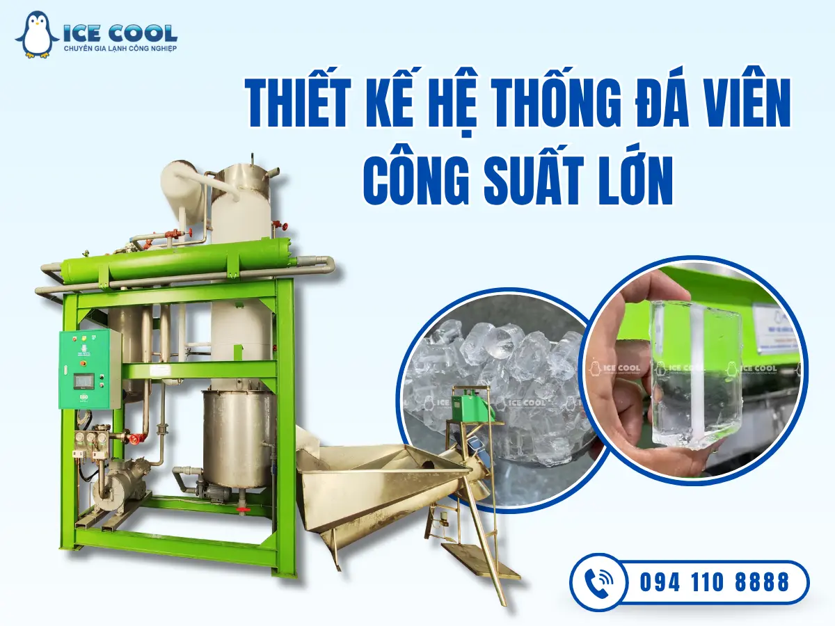 Thiết kế hệ thống đá viên công suất lớn