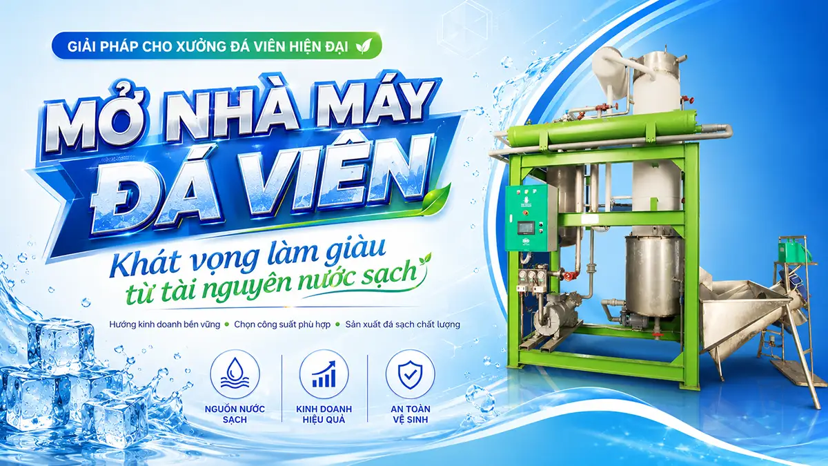 Khát vọng làm giàu từ tài nguyên nước: Mở nhà máy đá viên