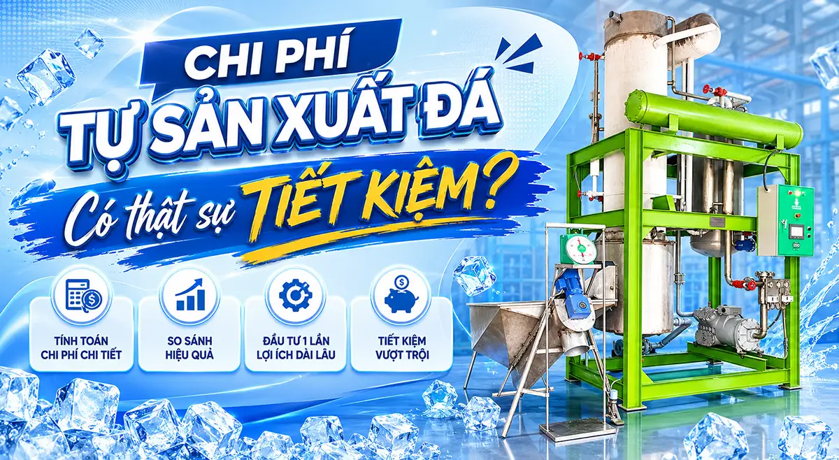 So sánh chi phí tự sản xuất đá vs Đi mua sỉ về bán