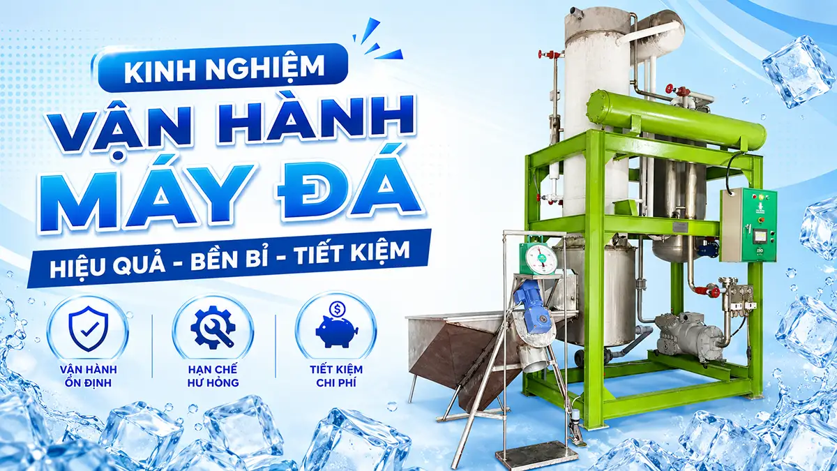 Kinh nghiệm vận hành máy đá hiệu quả giúp nhanh hòa vốn đầu tư
