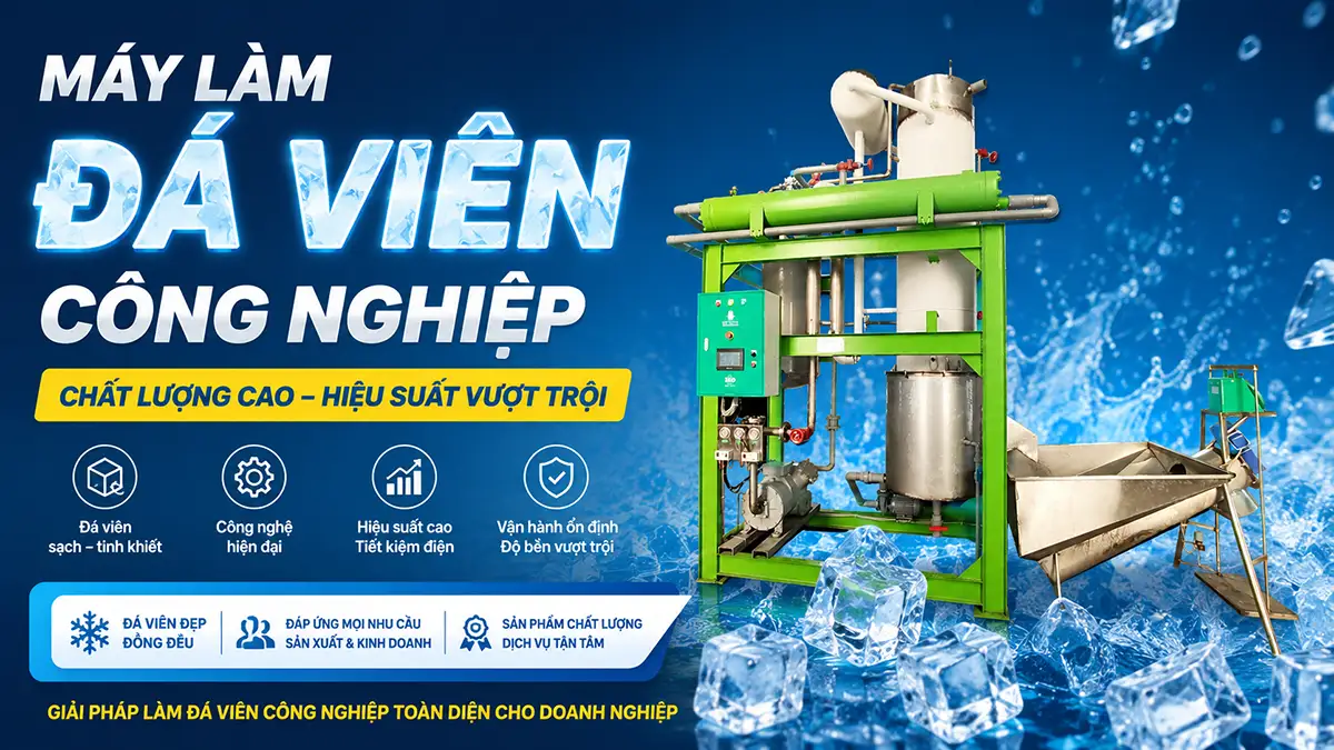 5 yếu tố cốt lõi giúp lựa chọn máy làm đá viên công nghiệp chất lượng cao