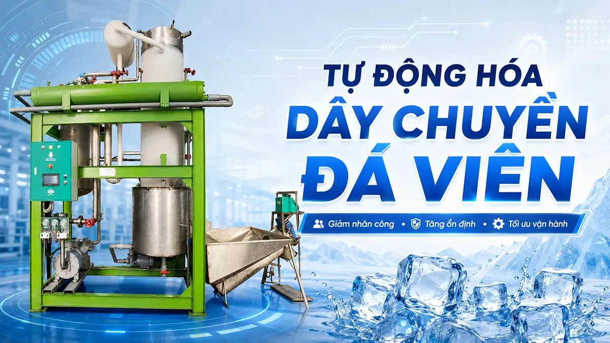 Tự động hóa sản xuất đá viên: Giảm áp lực quản lý và vận hành xưởng