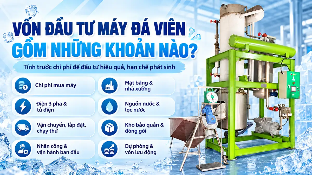 Vốn đầu tư máy đá viên gồm những khoản nào? Những chi phí cần tính trước
